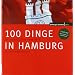 100 Dinge in Hamburg: Die Sie als echter Hamburger erlebt haben m�ssen