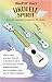 Jumpin' Jim's Ukulele Spirit - Songs of Inspiration Arranged for the Ukulele Jumpin' Jim's Ukulele Spirit - Songs of Inspiration Arranged for the Ukulele