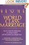 World class marriage: How to create the relationship you always wanted with the partner you already have