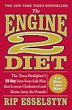 The Engine 2 Diet: The Texas Firefighters 28-Day Save-Your-Life Plan that Lowers Cholesterol and Burns Away the Pounds