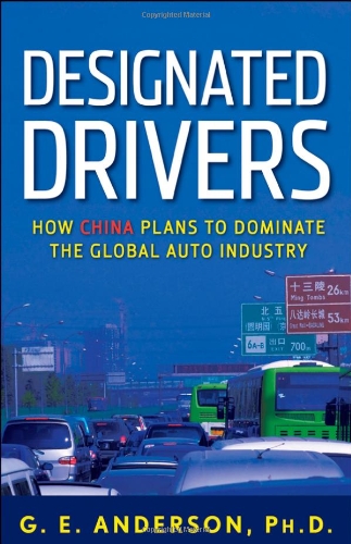 Designated Drivers: How China Plans to Dominate the Global Auto Industry