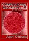 Computational Geometry in C (Cambridge Tracts in Theoretical Computer Science)