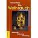 Der Weihrauch: Geschichte, Bedeutung, Verwendung
