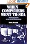 When Computers Went to Sea: The Digitization of the United States Navy (Perspectives)