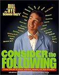 Bill Nye the Science Guy's Consider the Following (Bill Nye the Science Guy's)