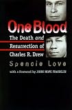 One Blood: The Death and Resurrection of Charles R. Drew
