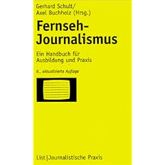 Fernseh-Journalismus: Ein Handbuch f�r Ausbildung und Praxis