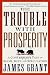 The Trouble With Prosperity: A Contrarian's Tale of Boom, Bust, and Speculation