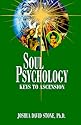Soul Psychology: Keys to Ascension (Easy-To-Read Encyclopedia of the Spiritual Path)