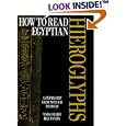 How to Read Egyptian Hieroglyphs: A Step-by-Step Guide to Teach Yourself