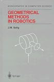 Geometrical Methods in Robotics (Monographs in Computer Science)