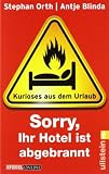 »Sorry, Ihr Hotel ist abgebrannt«: Kurioses aus dem Urlaub
