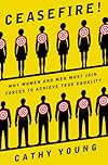 Ceasefire!: Why Women and Men Must Join Forces to Achieve True Equality