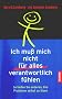 Ich mu� mich nicht f�r alles verantwortlich f�hlen
