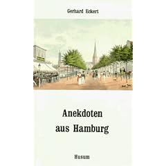 Anekdoten aus Hamburg. Menschen und Begebenheiten aus drei Jahrhunderten