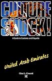 Culture Shock!: A Guide to Customs and Etiquette: United Arab Emirates (Culture Shock - Guides)