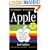 Apple: The Inside Story of Intrigue, Egomania, and Business Blunders