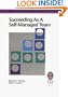 Succeeding As a Self-Managed Team: A Practical Guide to Operating As a Self-Managed Work Team (Quality Improvement Series)