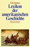 Lexikon der amerikanischen Geschichte - Udo Sautter