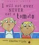 I Will Not Ever Never Eat a Tomato (Charlie & Lola S.)