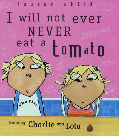 I Will Not Ever, Never Eat a Tomato