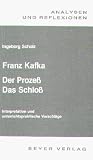 Kafka. Der Proze� / Das Schlo� / Ein Brief an Max Brod. Analysen und Reflexionen