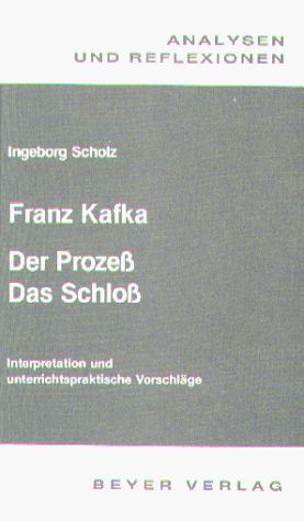 Kafka. Der Proze� / Das Schlo� / Ein Brief an Max Brod. Analysen und Reflexionen