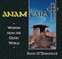 Anam Cara: Wisdom from the Celtic World