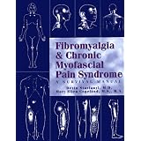 Fibromyalgia & Chronic Myofascial Pain Syndrome : A Survival Manual