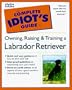 The Complete Idiot's Guide to Labrador Retrievers