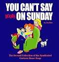 You Can't Say Boobs On Sunday : The Second Collection Of The Syndicated Cartoon Stone Soup