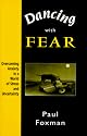 Dancing with Fear: Overcoming Anxiety in a World of Stress and Uncertainty