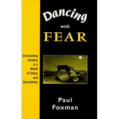 Dancing with Fear: Overcoming Anxiety in a World of Stress and Uncertainty