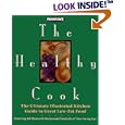 Prevention's the Healthy Cook: The Ultimate Kitchen Guide to Great Low-Fat Food : Featuring 450 Homestyle Recipes and Hundreds of Time-Saving Tips