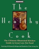 Prevention's the Healthy Cook: The Ultimate Kitchen Guide to Great Low-Fat Food : Featuring 450 Homestyle Recipes and Hundreds of Time-Saving Tips