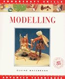 : Modelling: Advanced Techniques (The Sugarcraft Skills Series)