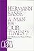 Hermann Sasse: A Man for Our Times? : Essays from the Twentieth Annual Lutheran Life Lectures Concordia Lutheran Theological Seminary St. Catharines, Ontario, canada