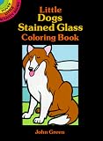 Little Dogs Stained Glass Coloring Book (Dover Little Activity Books)