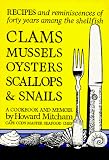 Review Parnassus Press (IL)  / Recipes and reminiscences of forty years among the shellfish: Clams, Mussels, Oysters, Scallops, and Snails: A Cookbook and a Memoir