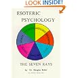 Esoteric Psychology (The Seven Rays) by Douglas M. Baker