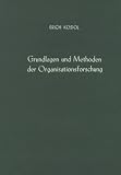 Grundlagen und Methoden der Organisationsforschung