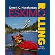 Eskimo Rolling, 3rd (Sea Kayaking How- To) by Derek Hutchinson