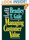 Managing Customer Value: Creating Quality and Service That Customers Can See