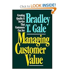 Managing Customer Value: Creating Quality and Service That Customers Can See