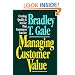 Managing Customer Value: Creating Quality and Service That Customers Can See