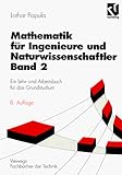 Mathematik f&uuml;r Ingenieure und Naturwissenschaftler, Bd.2 - Lothar Papula