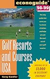 Econoguide '98-'99 : Golf Resorts and Courses USA (Econoguide)