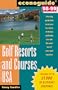 Econoguide '98-'99 : Golf Resorts and Courses USA (Econoguide)