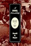 A Fatal Friendship: Alexander Hamilton and Aaron Burr