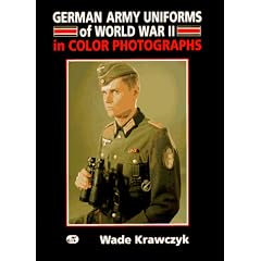 German Army Uniforms of World War II: In Color Photographs